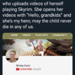 wholesome-memes cute text: There is this 81 yo woman on YT who uploads videos of herself playing Skyrim. She opens her videos with "Hello, grandkids" and she