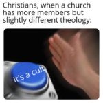 christian-memes christian text: Christians, when a church has more members but slightly different theology:  christian