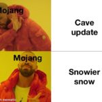 minecraft-memes minecraft text: OJå Cave update Mojeng Snowier snow  minecraft