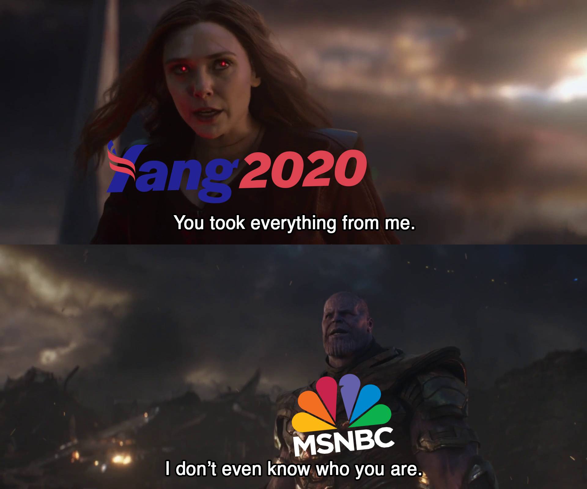 media yang-memes media text: 2020 You took everything from me. MSNBC I don't even know who you are. 