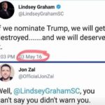 political-memes political text: Lindsey Graham @LindseyGrahamSC If we nominate Trump, we will get destroyed and we will deserve it. 5:03 PM 3 May 16 Jon Zal @OfficialJonZal well, @LindseyGrahamSC, you can