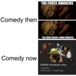 prequel-memes star-wars text: THE FORCE AWAKENS Comedy then THE FORCE NEEDS 5 MORE MINUTES Comedy now porn 1:08 [ASMR] Yoda Busts a Nut Llamakins 295K views • 3 weeks ago  star-wars