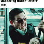 minecraft-memes minecraft text: wandering trader: *exists* Shame.  minecraft