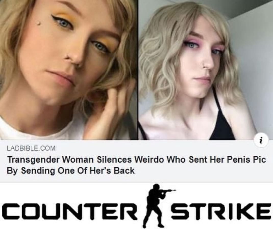 women feminine-memes women text: LADBIBLE.COM Transgender Woman Silences Weirdo Who Sent Her Penis Pic By Sending One Of Her's Back COUNTER STRIKE 