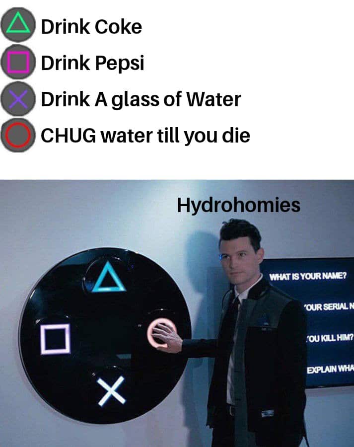 thanos water-memes thanos text: Drink Coke Drink Pepsi Drink A glass of Water CHUG water till you die Hydrohomies 