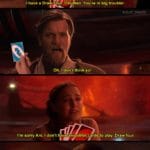prequel-memes star-wars text: I have a Draw Four, Obi-Wan. You