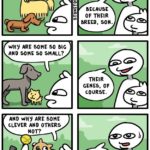 offensive-memes nsfw text: DAD, WHY DO DOGS LOOK SO DIFFERENT? WHY ARE SOME SO BIG AND SOME SO SMALL? AND WHY ARE SOME CLEVER AND OTHERS BECAUSE BREED, SON. THEIR GENES, OF COURSE. um, PURELY ECONOMIC FACTORS.  nsfw