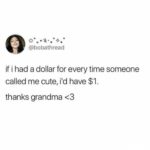depression-memes depression text: @bobathread if i had a dollar for every time someone called me cute, id have $1. thanks grandma <3  depression