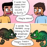 comics comics text: wonder CHAMELEONS change +heir O) Thejre Weird l. T Wonder how HuMANS change according to f he S SITUATION they