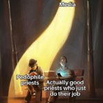 christian-memes christian text: Media Pedophile priests e,ctually good priests who just do their job  christian