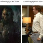 game-of-thrones-memes greyjoy text: Euron Greyjoy in the books Euron Greyjoy in the show  greyjoy