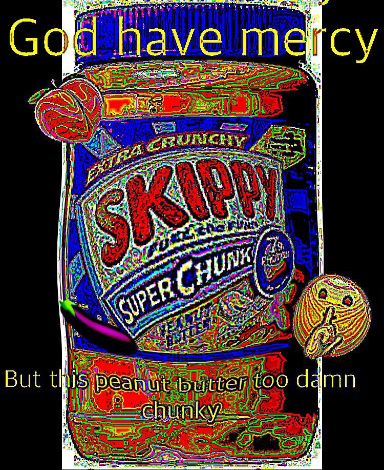 deep-fried deep-fried-memes deep-fried text: G d ave m cy 3ut tl fS butte! ood mn 