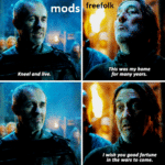 game-of-thrones-memes game-of-thrones text: Kneel and freefolk mods This was my home for many years. wish you good fortune in the wars to come.  game-of-thrones