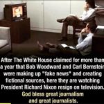 political-memes political text: After The White House claimed for more than a year that Bob Woodward and Carl Bernstein were making up "fake news" and creating fictional sources, here they are watching President Richard Nixon resign on television. God bless great journalism and great journalists.  political