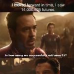 avengers-memes thanos text: I lÄNArerd in time, I saw futures. In how many we su cessful raid area 51? One.  thanos