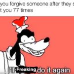 christian-memes christian text: When you forgive someone after they sin against you 77 times made w, 