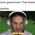 dank-memes cute text: French government: *has heads* Peasants:  Dank Meme