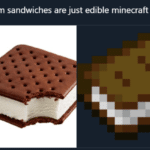 minecraft-memes minecraft text: ice cream sandwiches are just edible minecraft books  minecraft
