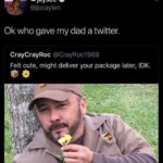 wholesome-memes cute text: ejaysee O @jccaylen Ok who gave my dad a twitter. CrayCrayRoc @CrayRoc1969 Felt cute, might deliver your package later, IDK.  cute