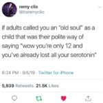 depression-memes depression text: remy Clio @itsremyclio if adults called you an "old soul" as a child that was their polite way of saying "wow you