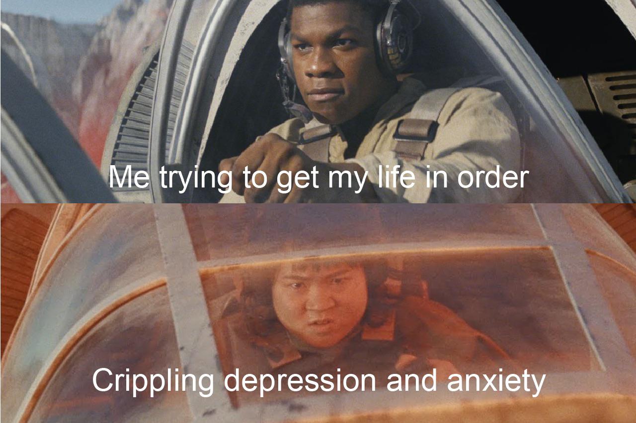 star-wars star-wars-memes star-wars text: e try n t8 get m Crippling depression and anxiety 
