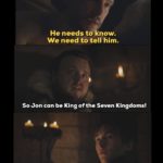 game-of-thrones-memes game-of-thrones text: He needs to know. We need to tell him. So Oon can be King of the Seven Kingdoms! Very amusing.  game-of-thrones