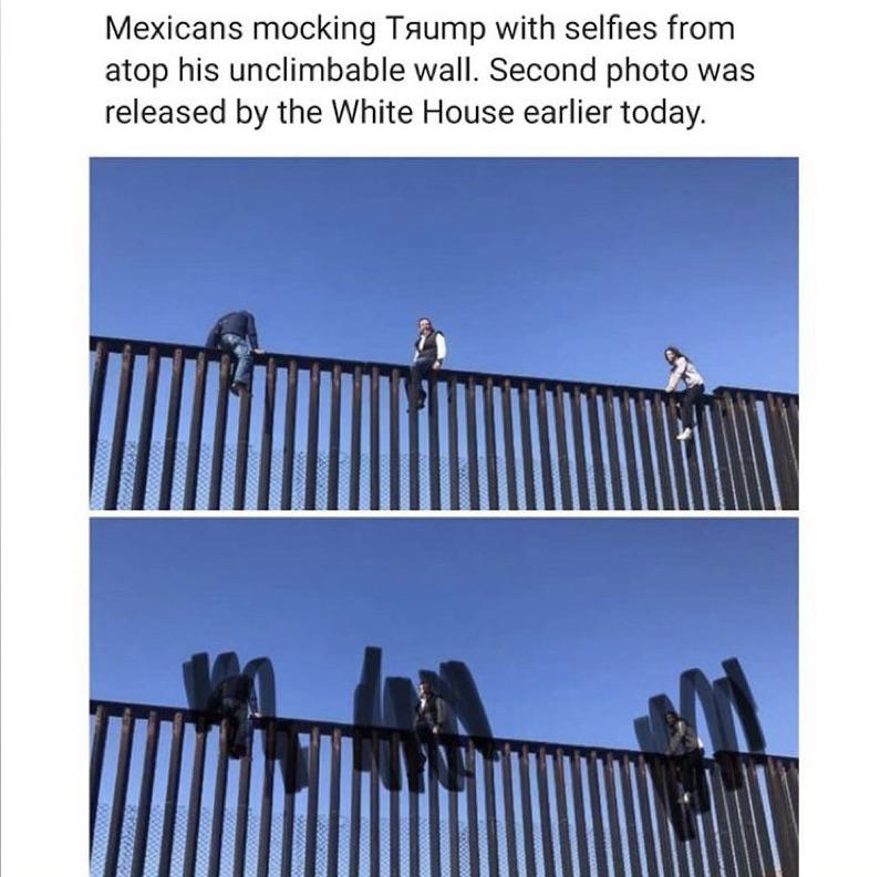 misc memes misc text: Mexicans mocking Tnump with selfles from atop his unclimbable wall. Second photo was released by the White House earlier today. 
