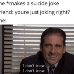 depression-memes depression text: me *makes a suicide joke friend: youre just joking right? me: I don