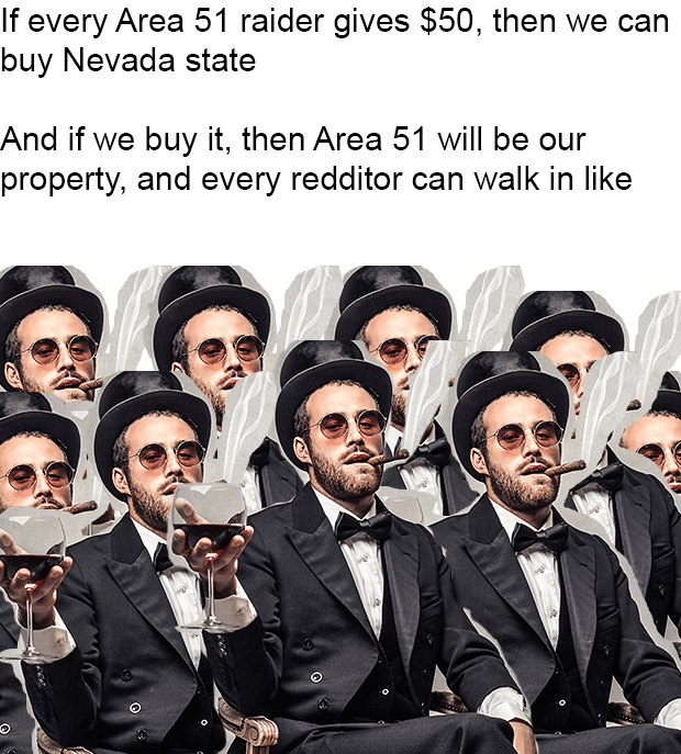 Dank Meme dank-memes cute text: If every Area 51 raider gives $50, then we can buy Nevada state And if we buy it, then Area 51 will be our property, and every redditor can walk in like 