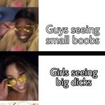dank-memes cute text: Guys seeång båg boobs small boobi Girls seeing big dicks  Dank Meme