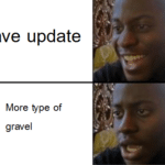 minecraft-memes minecraft text: cave update More type of gravel  minecraft
