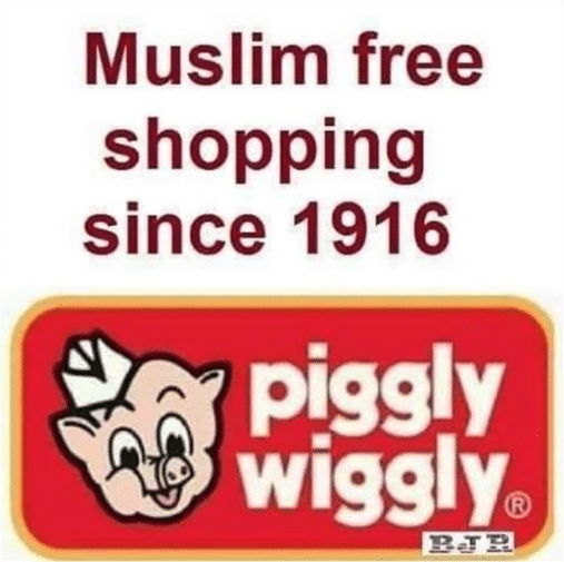 political political-memes political text: Muslim free shopping since 1916 piggiy wiggly 