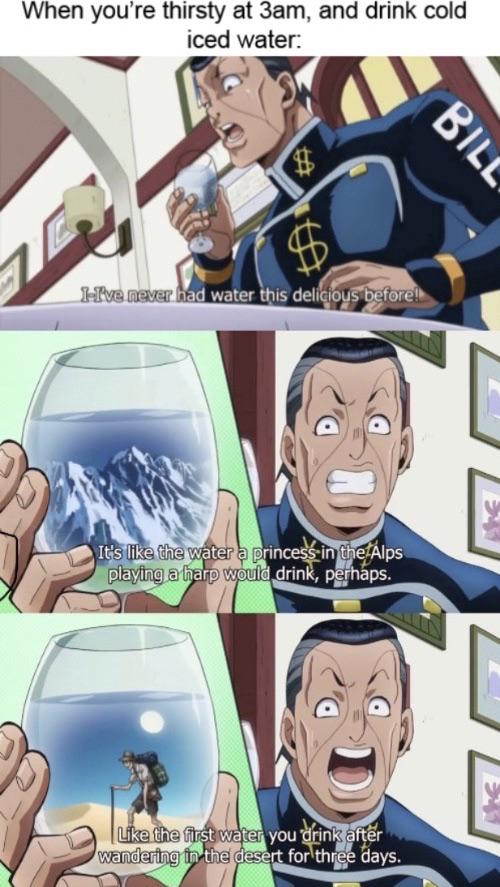 thanos water-memes thanos text: When you're thirsty at 3am, and drink cold iced water. nad water It's like the water a playing a harp e.oul iS del 10ßbefor in thetÅlps drin rhaps. Like the first vvauyo*in afÉr wandering fn the dese forth days. 