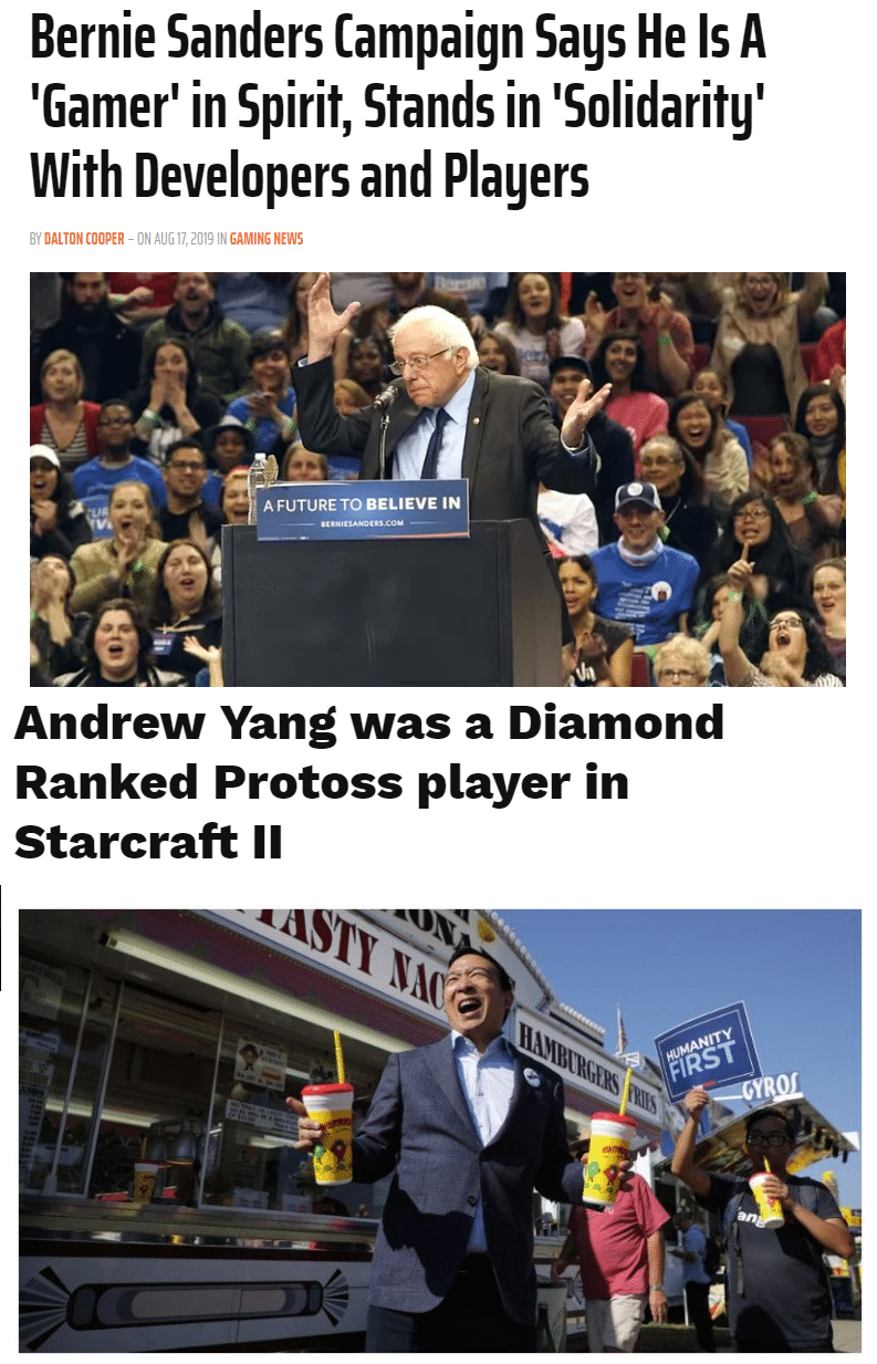 bernie yang-memes bernie text: Bernie Sanders Campaign Says He Is A 'Gamer' in Spirit, Stands in 'Solidarity' With Developers and Players BY DALTON COOPER - ON AUG 17, IN GAMING NEWS A FUTURE TO BELIEVE IN Andrew Yang was a Diamond Ranked Protoss player in Starcraft Il 