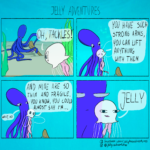 comics comics text: 014 ARE so T HIN AND FRAGILE, VOO VOW c00LD Y 01) STRONG ARMS, CAN or-T THEN face book .00nn/je(lyhasadventumeS @ @jelly.wd ventures  comics