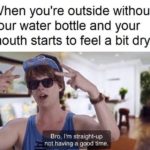 water-memes water text: When you