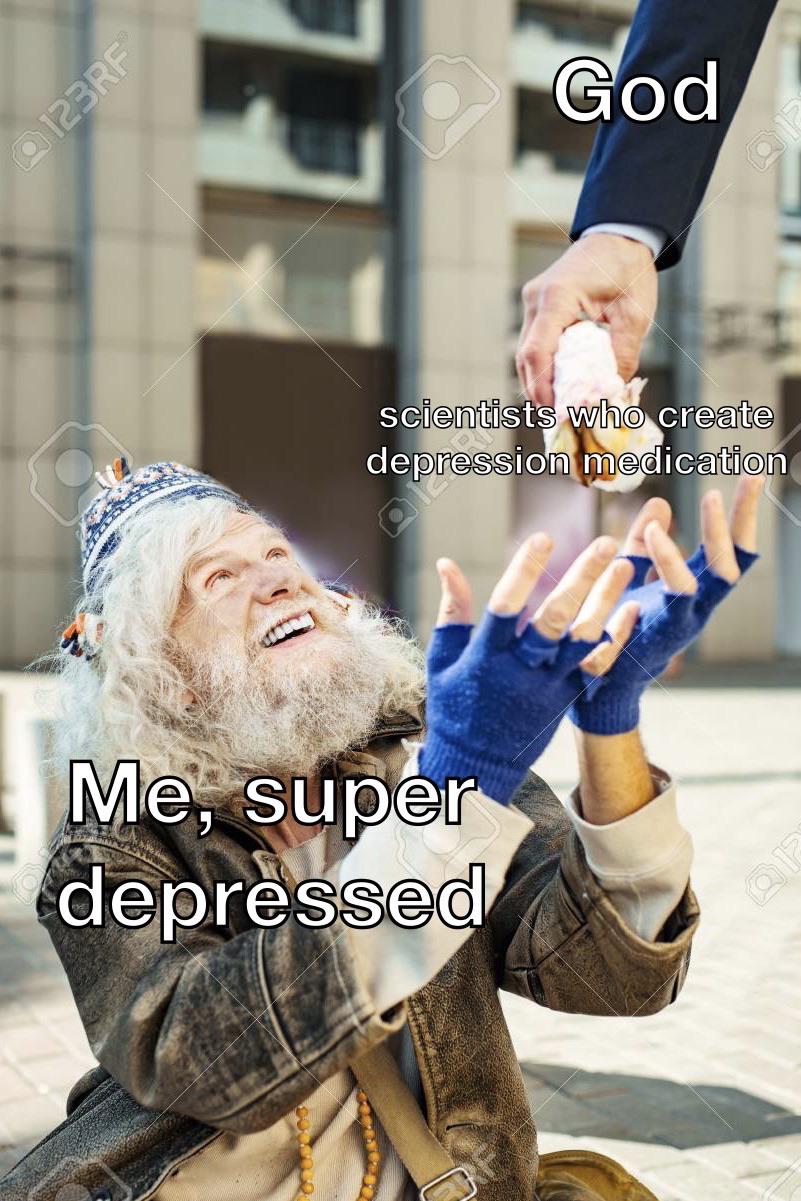 christian christian-memes christian text: o God scientists Who create depression medication Me, super depressed 