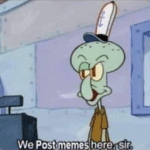 Squidward we post memes here sir Spongebob meme template blank