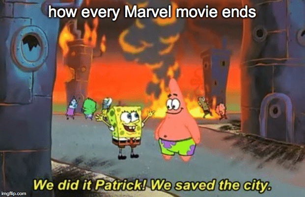 spongebob spongebob-memes spongebob text: how every Marvel movie ends We did it the city: 