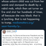 black-twitter-memes tweets text: Bobby Lewis @revrrlewis mary turner was a pregnant woman whose unborn child was cut from her womb and stomped to death by a rabid mob, which then set turner on fire and shot her hundreds of times, all because she was black. that is a lynching. that is not happening mediamatters.org/ to trump. sean-hannity/p... Donald J. Trump @reaIDonaIdTrump So some day, if a Democrat becomes President and the Republicans win the House, even by a tiny margin, they can impeach the President, without due process or fairness or any legal rights. All Republicans must remember what they are witnessing here - a lynching. But we will WIN! 7:52 AM • Oct 22r 2019 Twitter for iPhone 10.4K Retweets 37.7K Likes 9:57 AM • 22 Oct 19 • TweetDeck  tweets