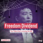yang-memes political text: Freedom Dividend The F.Word that