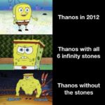 avengers-memes thanos text: Thanos in 2012 Thanos with all 6 infinity stones Thanos without the stones  thanos
