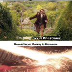 christian-memes christian text: Saul leaving for Damascus I