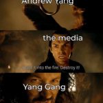 yang-memes political text: And rew Yang the media Cast it into the fire. Destroy it! Yang Gang Yo.  political