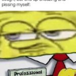 spongebob-memes spongebob text: When I try to cover up a fart with a cough, but end up sneezing and pissing myself: Processional Retard  spongebob