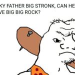 christian-memes christian text: IF SKY FATHER BIG STRONK, CAN HE MOVE BIG BIG ROCK?  christian