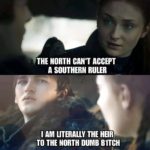 game-of-thrones-memes game-of-thrones text: ТНЕ НОТН сИт АССЕРТ А SOUTHERN RULER пм ИТЕВАИУ ТНЕ —ТО ТНЕ NORTH ОИМВ МТСН  game-of-thrones