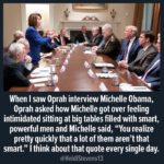 political-memes political text: When I saw Oprah interview Michelle Obama, Oprah asked how Michelle got over feeling intimidated sitting at big tables filled with smart, powerful men and Michelle said, "You realize pretty quickly that a lot of them aren