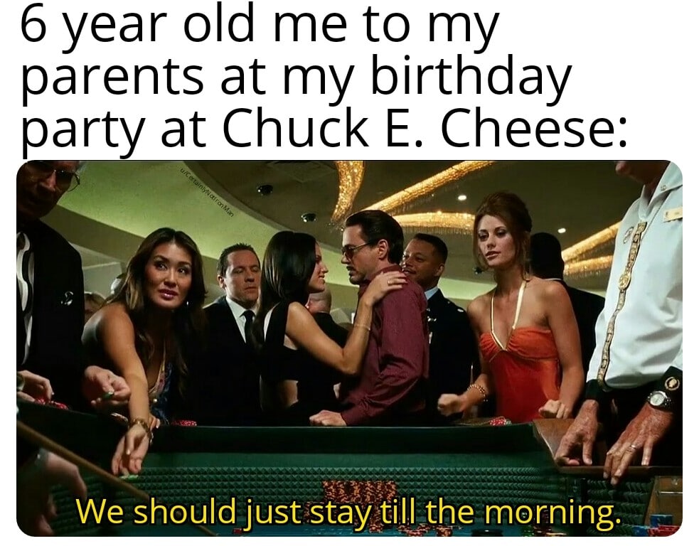 thanos avengers-memes thanos text: 6 year old me to my parents at my birthday party at Chuck E. Cheese: We should just stay till the morning. 