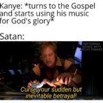 christian-memes christian text: Kanye: *turns to the Gospel and starts usin his music for God
